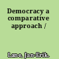 Democracy a comparative approach /