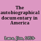 The autobiographical documentary in America