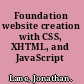 Foundation website creation with CSS, XHTML, and JavaScript