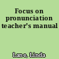 Focus on pronunciation teacher's manual