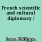 French scientific and cultural diplomacy /