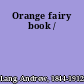 Orange fairy book /