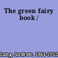 The green fairy book /