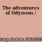 The adventures of Odysseus /