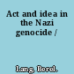 Act and idea in the Nazi genocide /