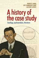 A History of the Case Study Sexology, Psychoanalysis, Literature /