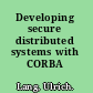 Developing secure distributed systems with CORBA