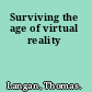 Surviving the age of virtual reality