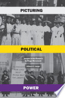 Picturing political power : images in the women's suffrage movement / Allison K. Lange.