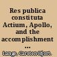 Res publica constituta Actium, Apollo, and the accomplishment of the triumviral assignment /