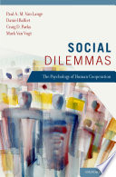 Social dilemmas : the psychology of human cooperation /