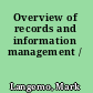 Overview of records and information management /