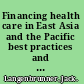 Financing health care in East Asia and the Pacific best practices and remaining challenges /