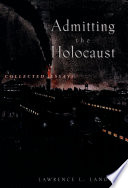 Admitting the Holocaust : collected essays /