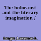 The holocaust and the literary imagination /