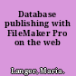 Database publishing with FileMaker Pro on the web