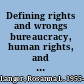 Defining rights and wrongs bureaucracy, human rights, and public accountability /