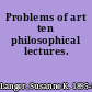 Problems of art ten philosophical lectures.