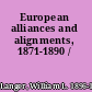 European alliances and alignments, 1871-1890 /
