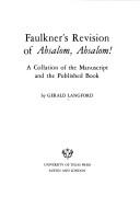 Faulkner's revision of Absalom, Absalom! : A collation of the manuscript and the published book.