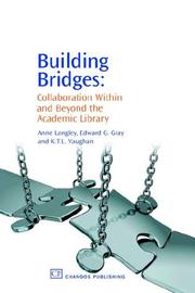 Building bridges : collaboration within and beyond the academic library /