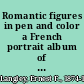 Romantic figures in pen and color a French portrait album of a century ago,