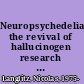 Neuropsychedelia the revival of hallucinogen research since the decade of the brain /
