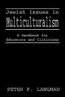 Jewish issues in multiculturalism : a handbook for educators and clinicians /