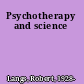 Psychotherapy and science