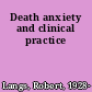 Death anxiety and clinical practice