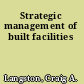 Strategic management of built facilities