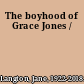 The boyhood of Grace Jones /