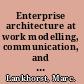Enterprise architecture at work modelling, communication, and analysis /