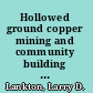 Hollowed ground copper mining and community building on Lake Superior, 1840s-1990s /