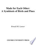 Made for each other : a symbiosis of birds and pines /