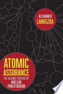Atomic assurance : the alliance politics of nuclear proliferation /
