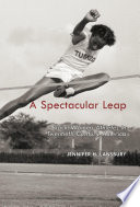 A spectacular leap : black women athletes in twentieth-century America /
