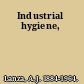 Industrial hygiene,