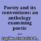 Poetry and its conventions: an anthology examining poetic forms and themes.