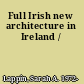Full Irish new architecture in Ireland /