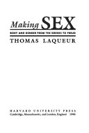 Making sex : body and gender from the Greeks to Freud /