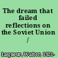 The dream that failed reflections on the Soviet Union /
