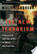 The new terrorism fanaticism and the arms of mass destruction /