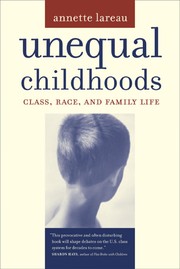 Unequal childhoods : class, race, and family life /