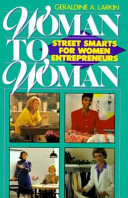 Woman to woman : street smarts for women entrepreneurs /