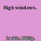 High windows.