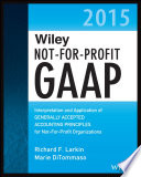 Wiley not-for-profit GAAP 2015 : interpretation and application of generally accepted accounting principles /