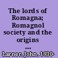 The lords of Romagna; Romagnol society and the origins of the signorie