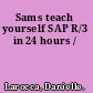 Sams teach yourself SAP R/3 in 24 hours /