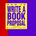 How to write a book proposal /